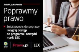Poprawmy prawo - zgłoś przepisy do zmiany, wygraj dostęp do LEX z nowym AI