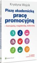 Piszę akademicką pracę promocyjną - licencjacką, magisterską, doktorską ebook