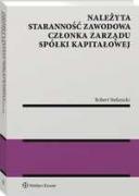 Należyta staranność zawodowa członka zarządu spółki kapitałowej