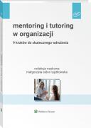 [E-book] Mentoring i tutoring w organizacji. 9 kroków do skutecznego wdrożenia [PRZEDSPRZEDAŻ]