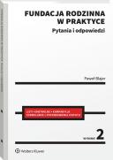 Fundacja rodzinna w praktyce. Pytania i odpowiedzi [PRZEDSPRZEDAŻ] ebook