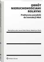 Obrót nieruchomościami rolnymi. Praktyczny poradnik do transakcji M&A [PRZEDSPRZEDAŻ]