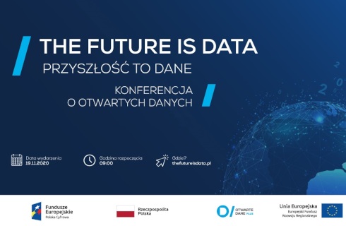 The Future is Data. Konferencja o otwartych danych. 19 XI 2020 r.